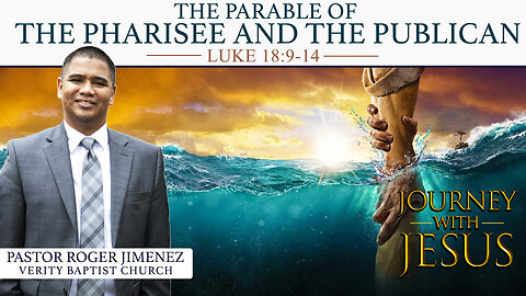 The Parable of the Pharisee and the Publican (Luke 18: 9-14) | Pastor Roger Jimenez