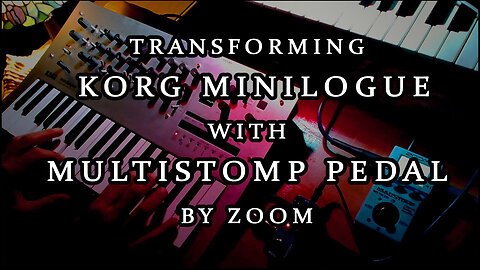 Transforming Korg Minilogue with Multistomp by Zoom.