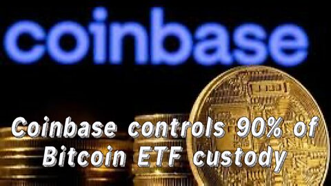 Coinbase dominates Bitcoin ETF custody with 90% asset management