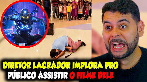 DIRETOR LACRADOR IMPLORA PRO PÚBLICO ASSISTIR O FILME DELE