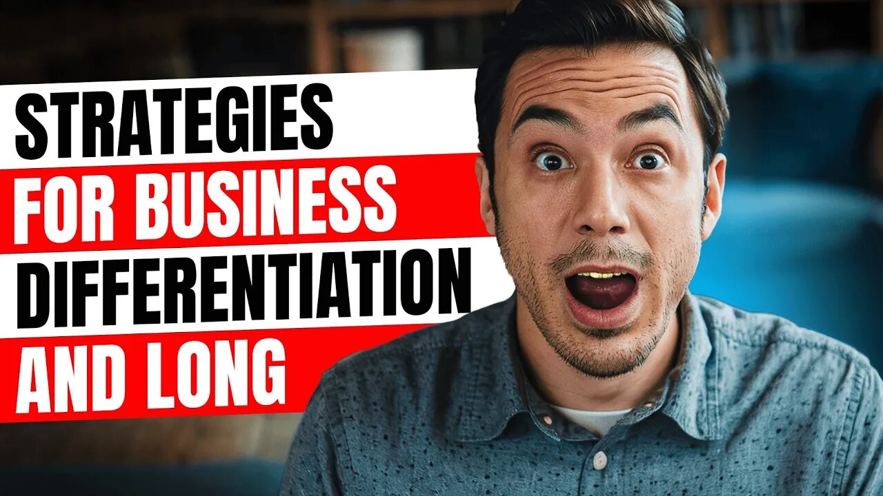 POWERFUL Strategies for Business Differentiation and Long Term Success