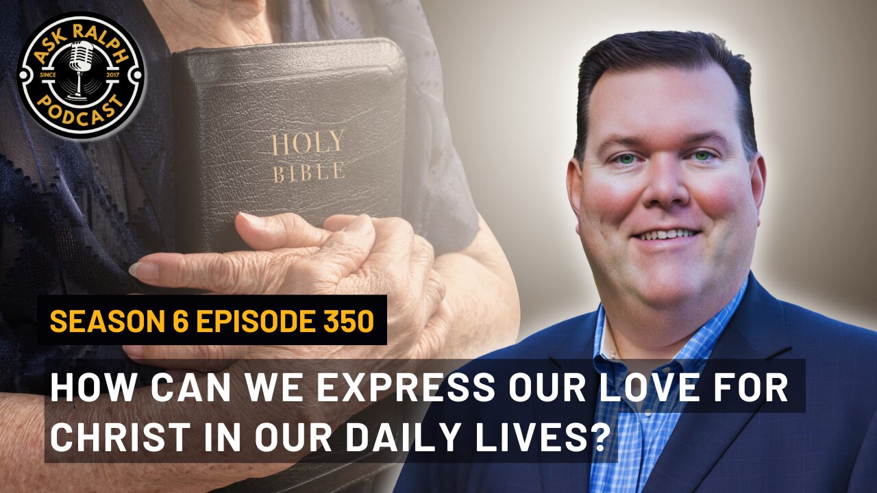 How can we express our love for Christ in our daily lives?