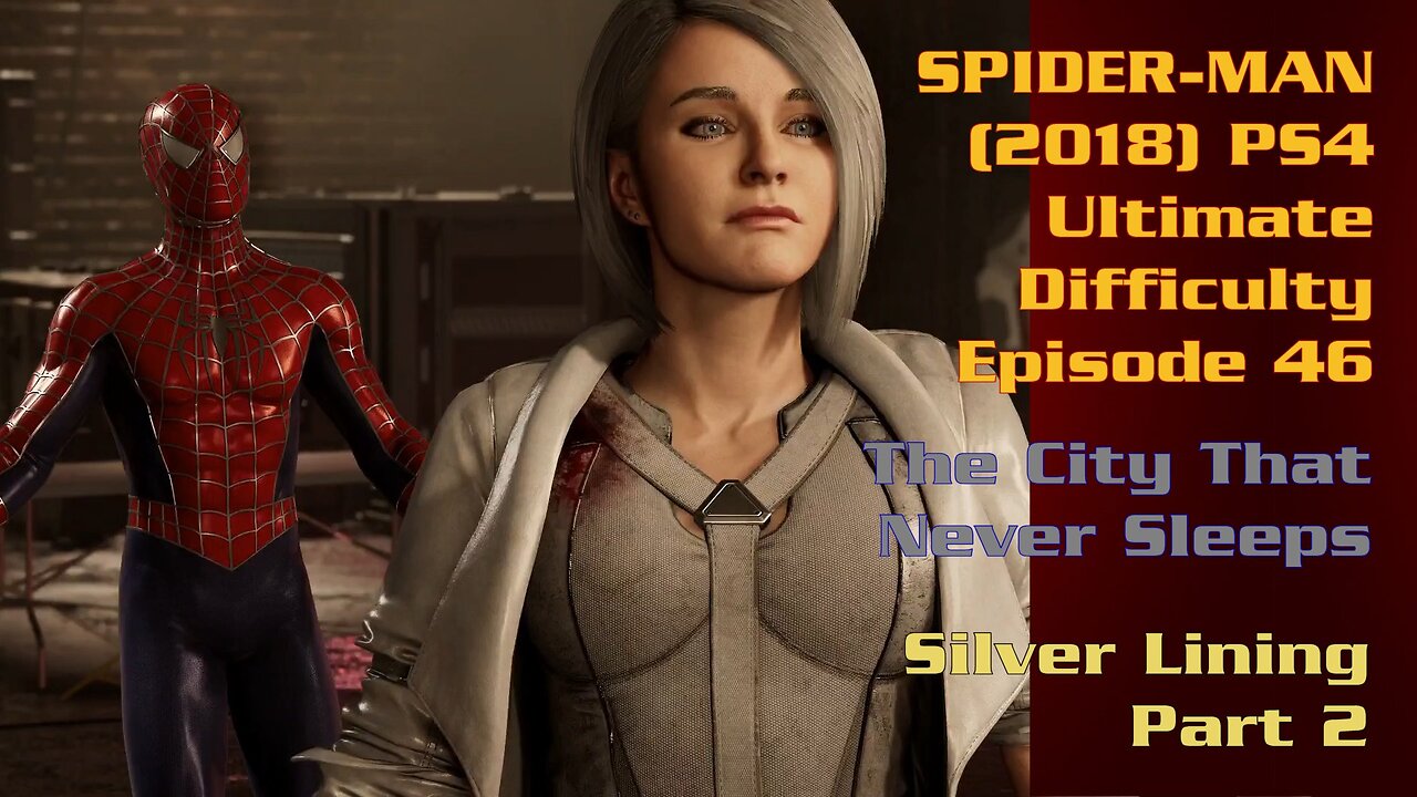 Spider-Man (2018) PS4 Ultimate Difficulty Gameplay Episode 46 - Silver Lining Part 2