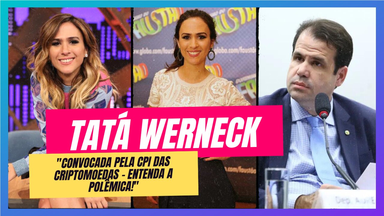 CPI das Criptomoedas: Famosos em meio ao escândalo - Tatá Werneck fala!