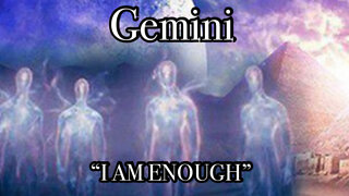 Gemini: I AM ENOUGH~ Creativity, Harmony & Connection~MAGNETISE!