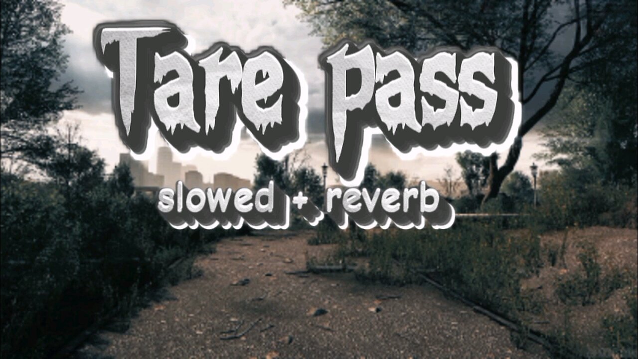 Tare pass [ slowed + reverb ](••)