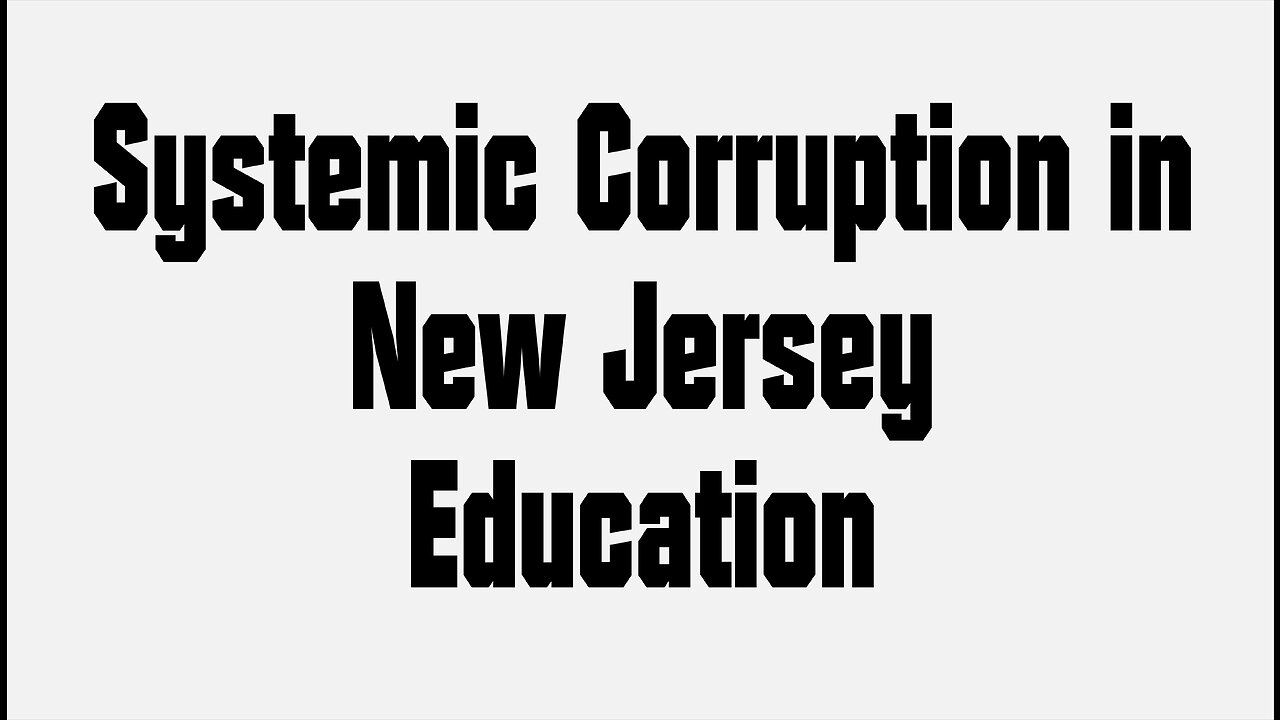 Systemic Corruption in New Jersey Education