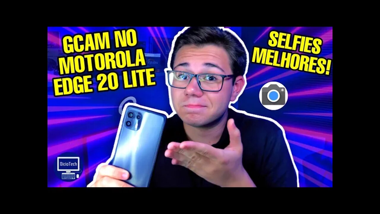 MELHORANDO SUAS FOTOS NO MOTOROLA EDGE 20 LITE COM A GCAM!!! 🤳 | Tutorial