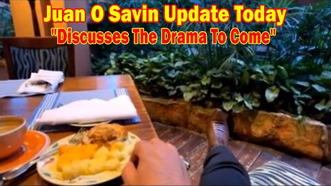 Juan O Savin Update Today 12.26.23: "Discusses The Drama To Come"