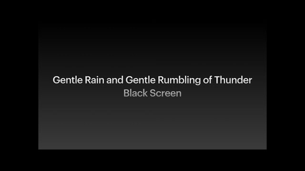 Rain (Gentle) - 8 Hours and Gentle Rumbling of Thunder