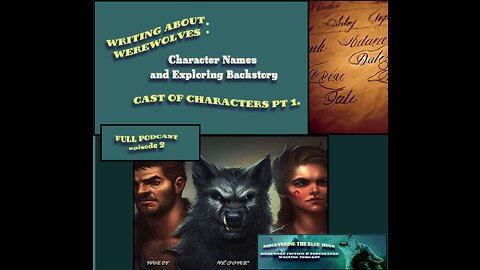 Choosing Werewolf Character Names & Exploring Backstory EP. 2 (FULL PODCAST)