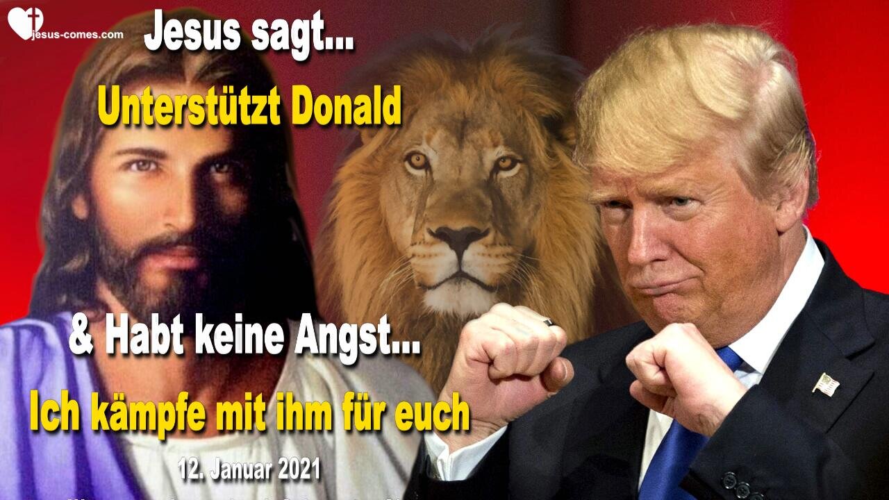 12. Januar 2021 🇩🇪 JESUS SAGT... Unterstützt Donald Trump und habt keine Angst… Ich kämpfe mit ihm für euch!