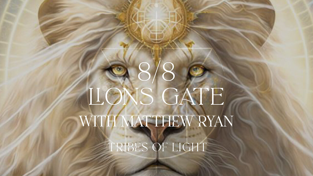 Tribes of Light 8/8 Lions Gate with Matthew Ryan