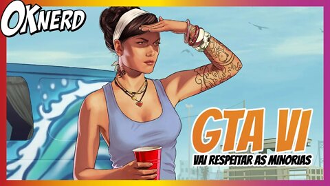 DESENVOLVEDORES DIZEM QUE GTA VI VAI RESPEITAR MINORIAS