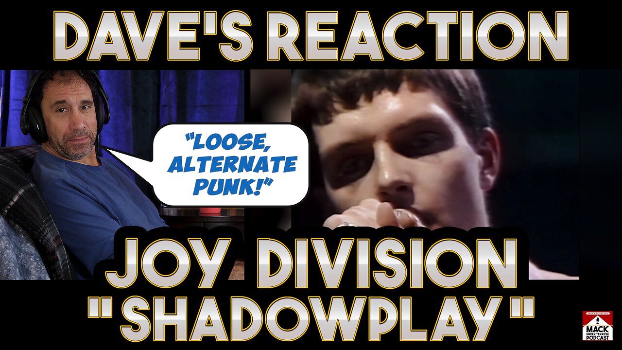 Dave's Reaction: Joy Division — Shadowplay