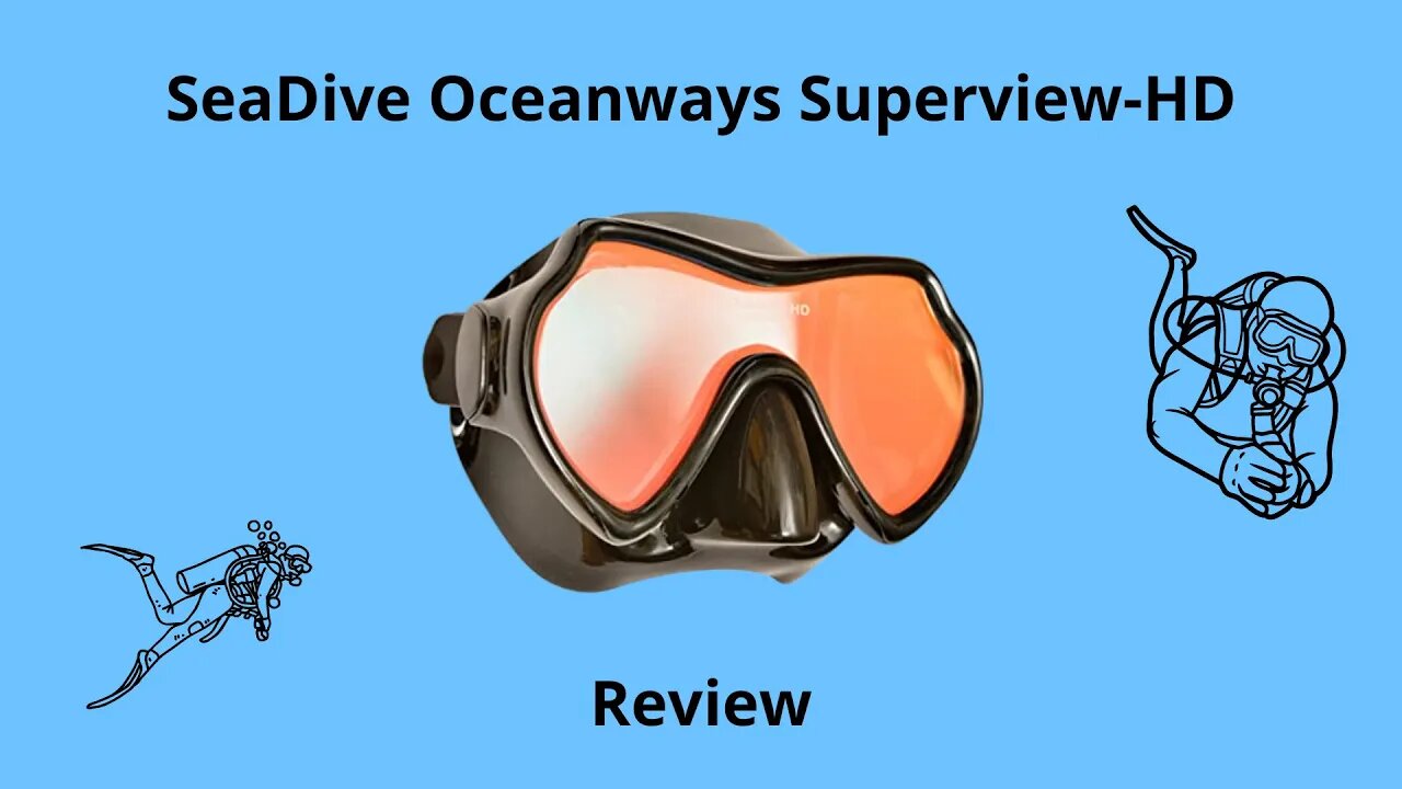 SeaDive Oceanways Superview HD Review