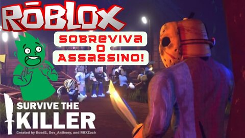 SOBREVIVA AO ASSASSINO NO ROBLOX!! (Survive the Killer!)