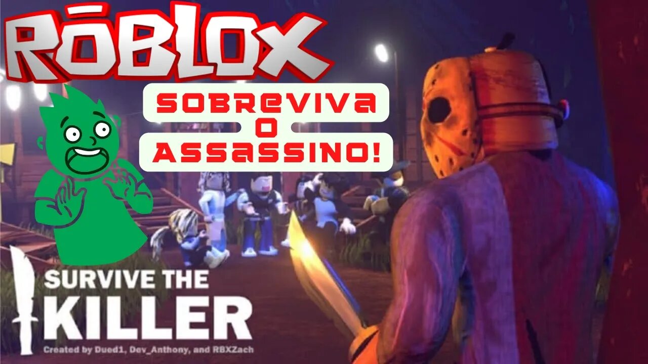 SOBREVIVA AO ASSASSINO NO ROBLOX!! (Survive the Killer!)