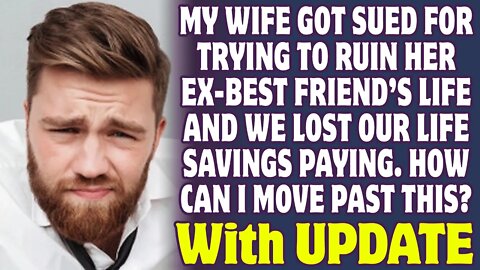 My Wife Got Sued And Lost For Trying To Ruin Her Ex Best Friend's Life -Reddit Stories