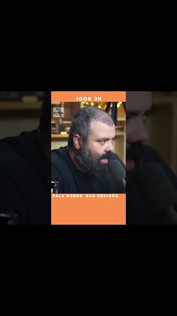 IGOR 3K FALA DA SUA DECISÃO #SHORTS
