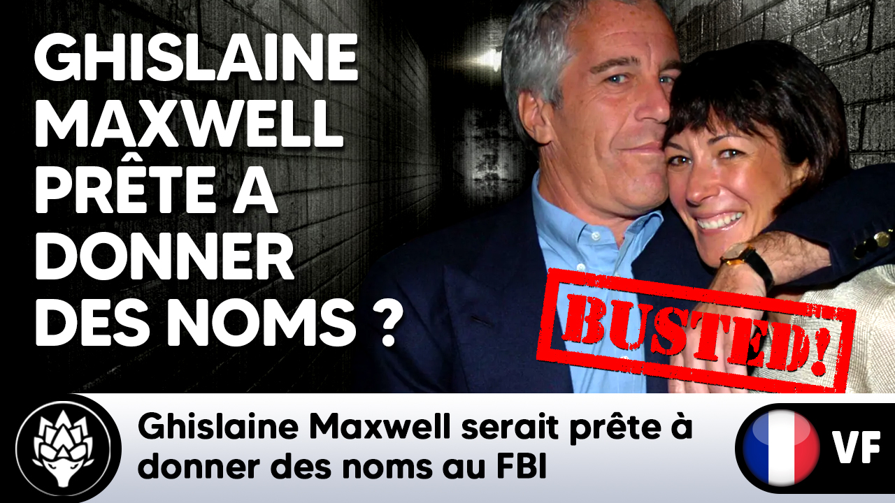 #JeffreyEpstein 💣 Ghislaine Maxwell serait prête à donner des noms au FBI