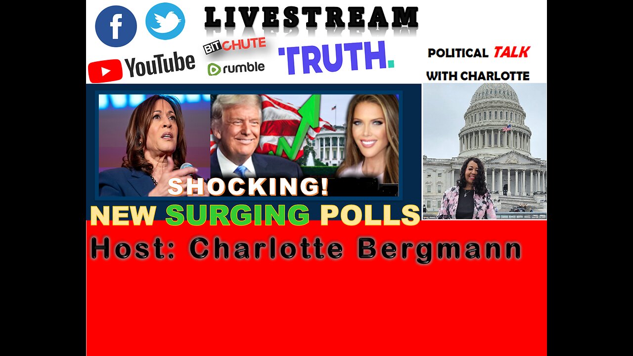 JOIN POLITICAL TALK WITH CHARLOTTE - OVERNIGHT, POLLS ARE SURGING!