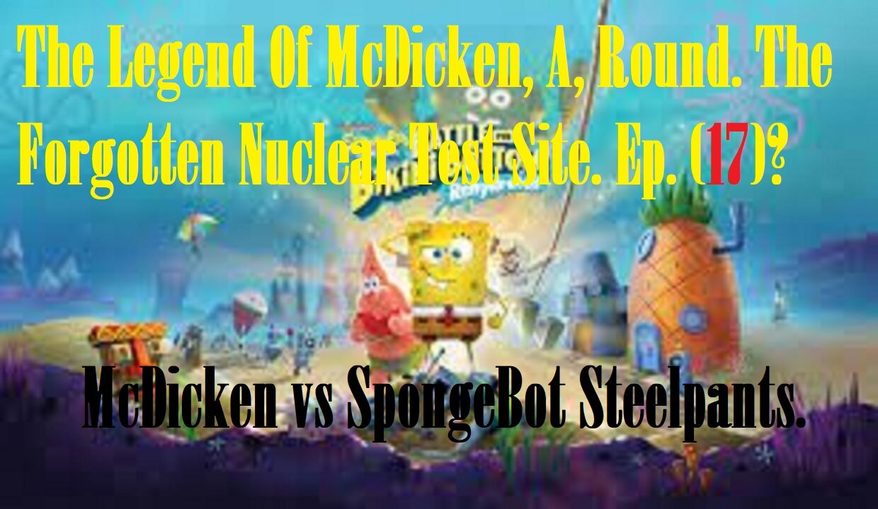 The Legend Of McDicken, A, Round. The Forgotten Nuclear Test Site. Ep. (17)? #nucleartest