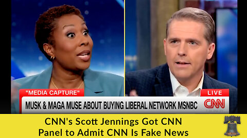 CNN's Scott Jennings Got CNN Panel to Admit CNN Is Fake News