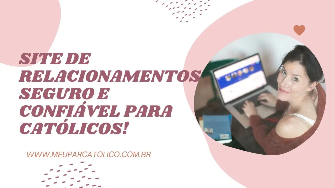 SITE DE RELACIONAMENTOS SEGURO E CONFIÁVEL para CATÓLICOS! Conheça o site MEU PAR CATÓLICO HOJE!