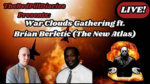 {Live} War Clouds Gathering ft. Brian Berletic (The New Atlas)