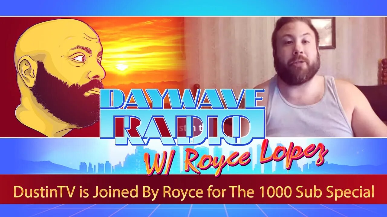 DustinTV is Joined By Royce for The 1000 Sub Special | Daywave/DustinTv Clip