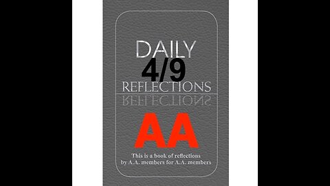 Daily Reflections – April 9 – A.A. Meeting - - Alcoholics Anonymous - Read Along