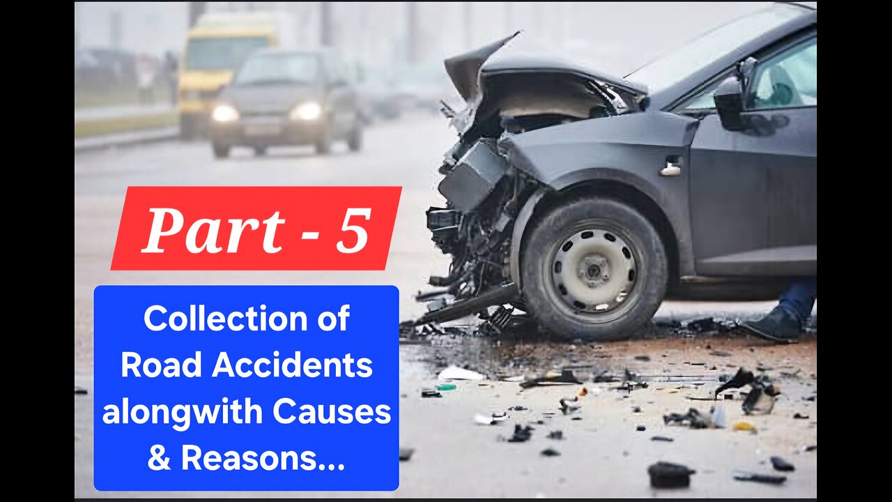 Road Accidents !!! Learn From Other's Mistakes & Don't Repeat The Same