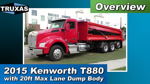 Overview: 2015 Kenworth T880 with 20ft Max Lane Dump Body