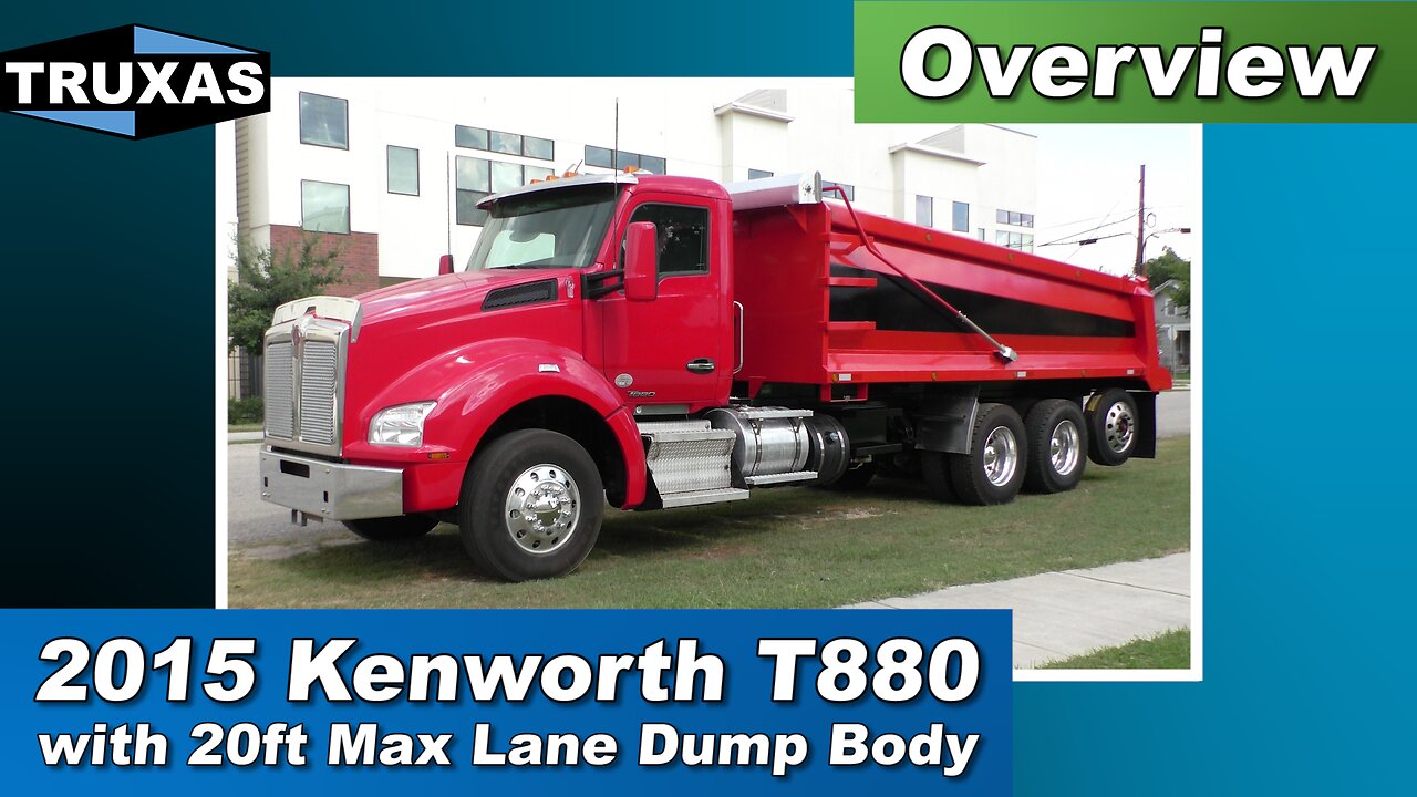 Overview: 2015 Kenworth T880 with 20ft Max Lane Dump Body