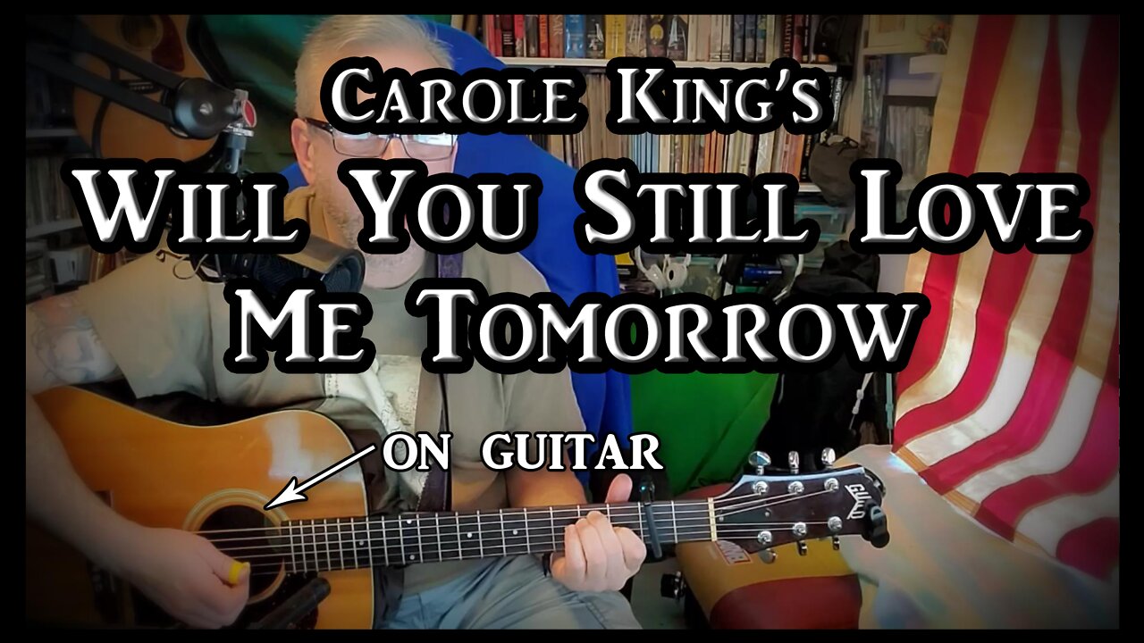 Carole King's Will You Still Love Me Tomorrow on Guitar