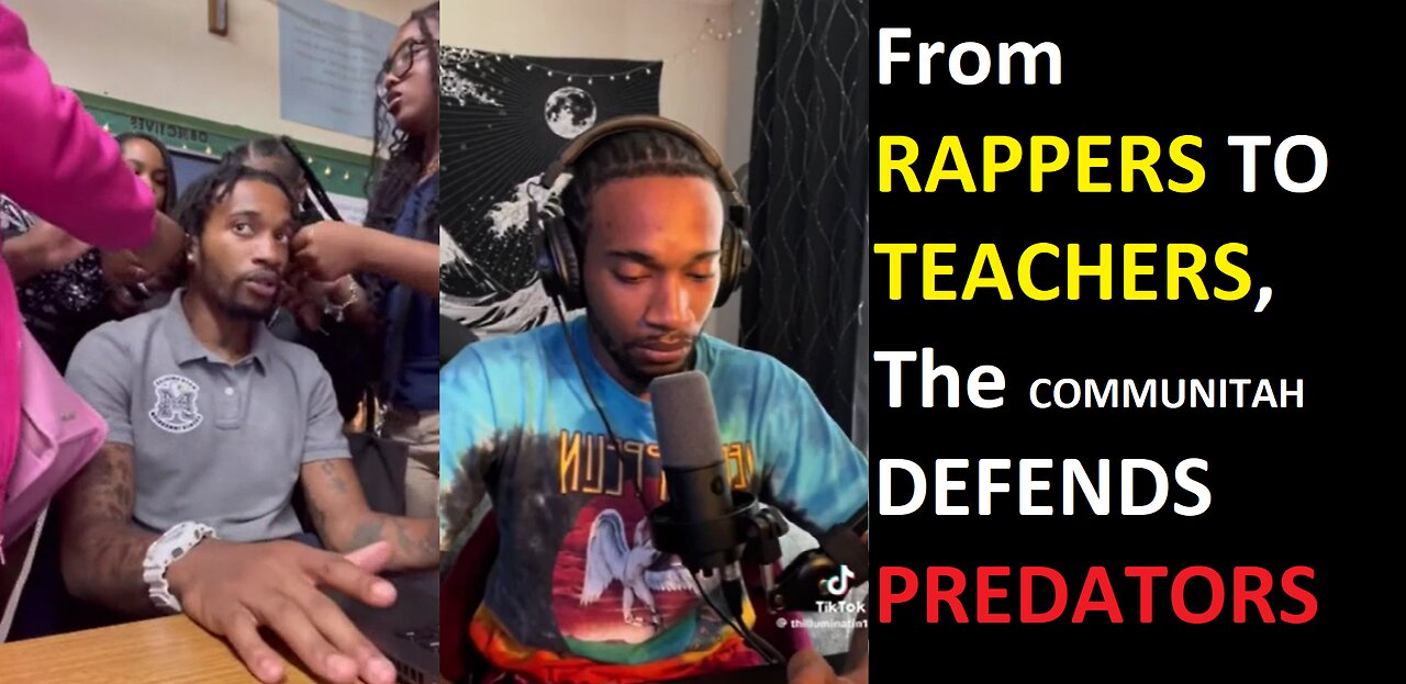 Male Simp Teacher Preys On Girl Students with Communitah Support + The Need for "Toxic" Males