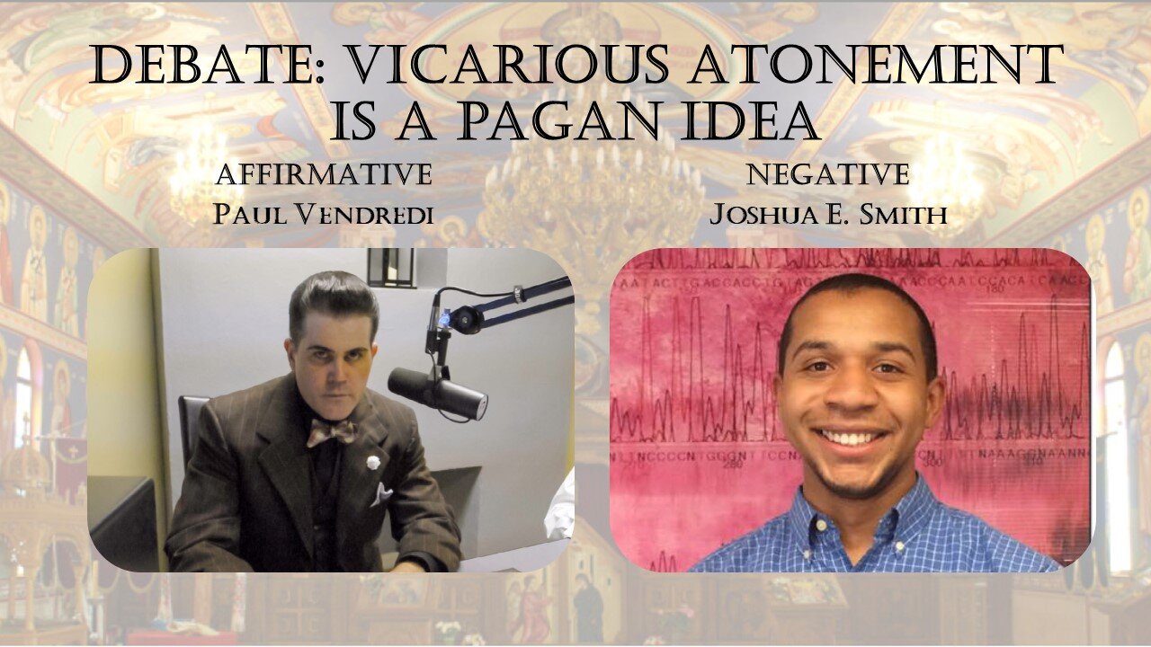 DEBATE: Vicarious Atonement Is Pagan Mythology