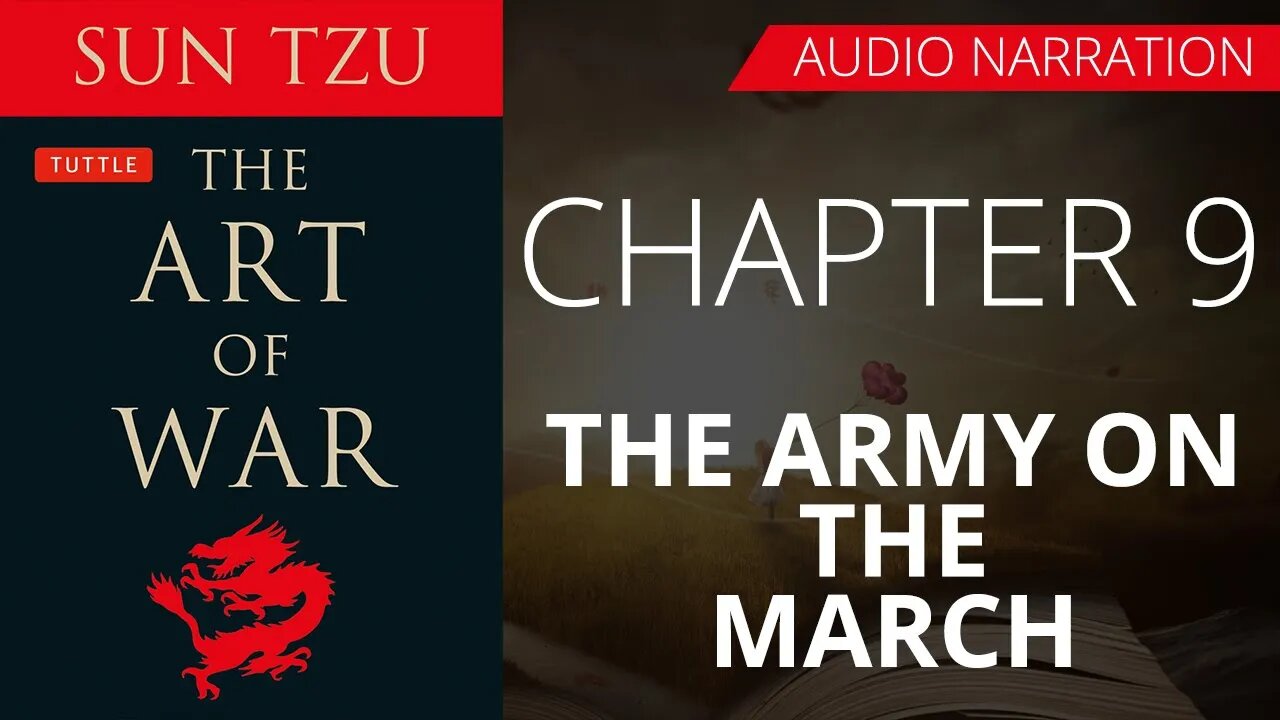 THE ARMY ON THE MARCH - THE ART OF WAR by SAN TZU | Chapter 9 - Audio Narration