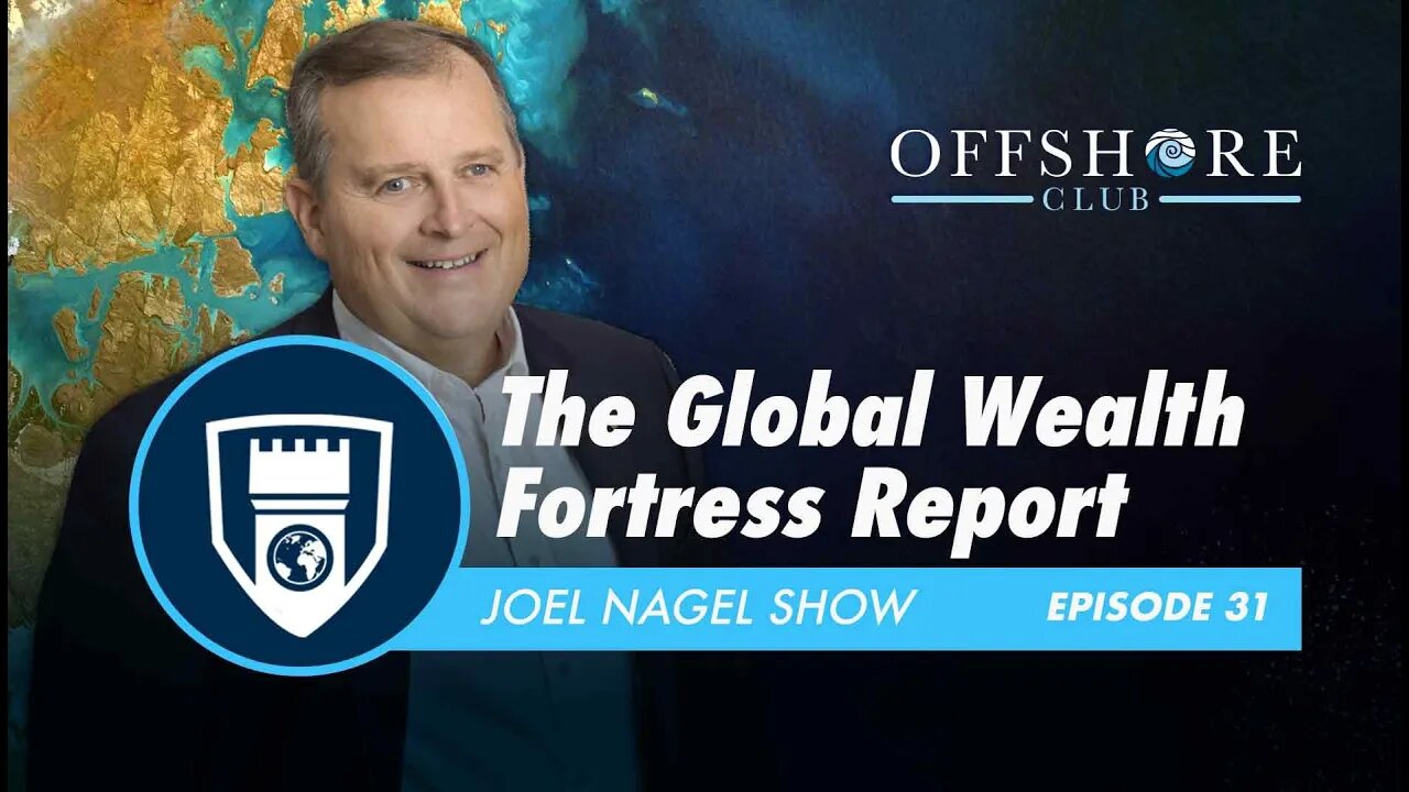 The Global Wealth Fortress Report | Episode 31