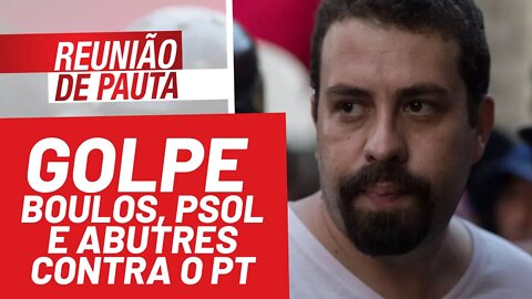 Golpe: Boulos, PSOL e Abutres contra o PT - Reunião de Pauta nº 865 - 24/12/21