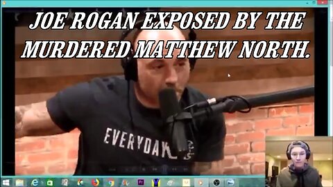 JOE ROGAN EXPOSED BY THE MURDERED MATTHEW NORTH.