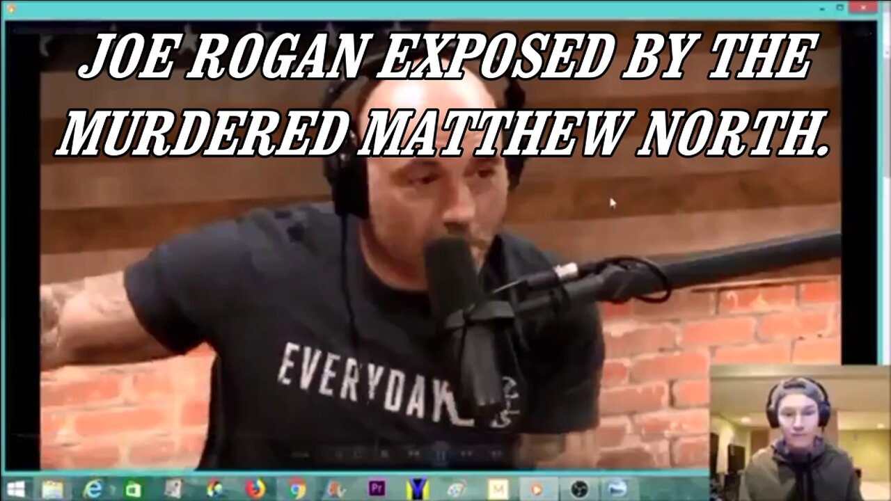 JOE ROGAN EXPOSED BY THE MURDERED MATTHEW NORTH.