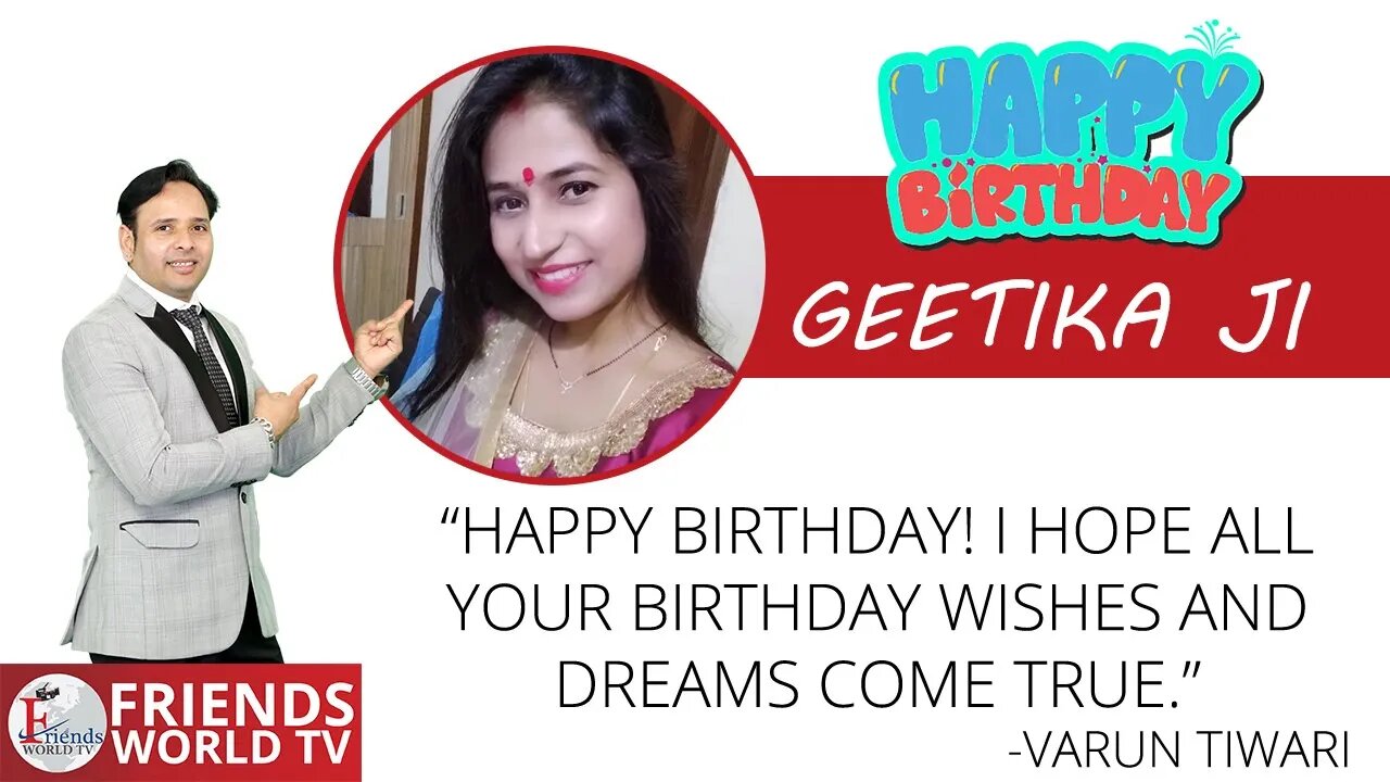 Happy Birthday, Geetika Ji!