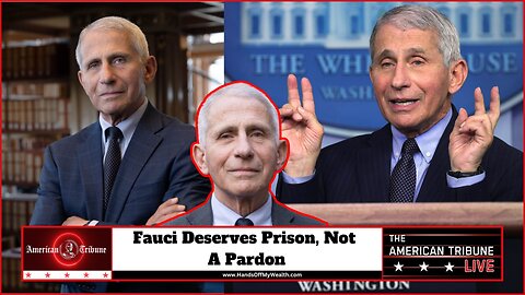 Fauci Deserves Prison, Not A Pardon