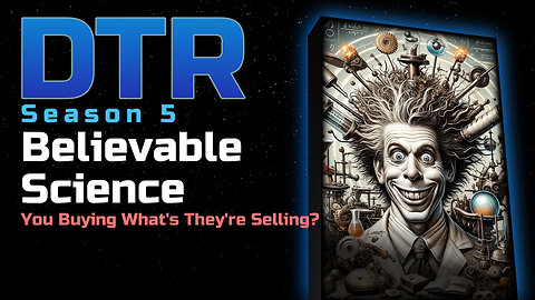 DTR Ep 455: Believable Science