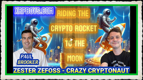 RIDING THE CRYPTO ROCKET TO THE MOON WITH PAUL BROOKER ZESTER ZERFOSS