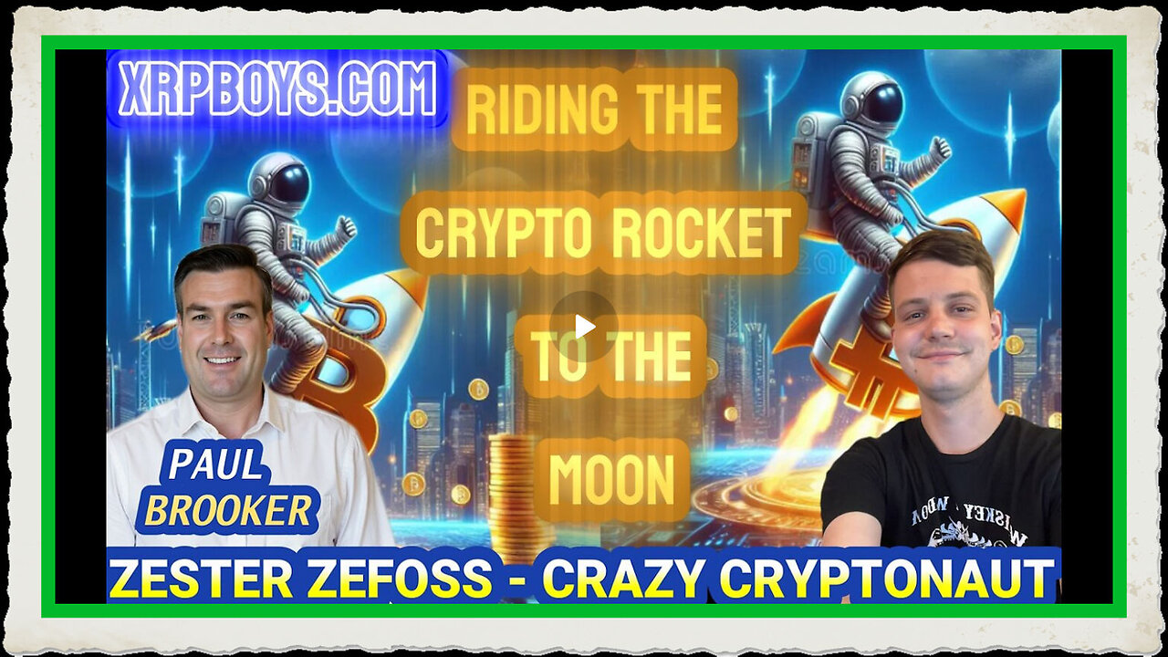 RIDING THE CRYPTO ROCKET TO THE MOON WITH PAUL BROOKER ZESTER ZERFOSS