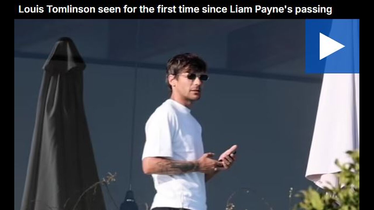 Louis Tomlinson seen for the first time since Liam Payne's passing