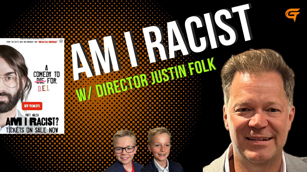 Ep.55 Am I Racist w/ Director Justin Folk